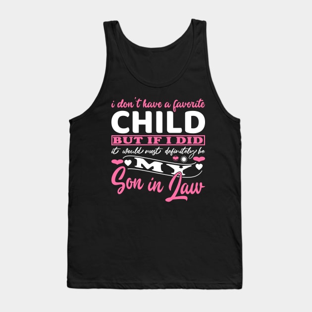 I Don't Have A Favorite Child Mother In Law White Pink Tank Top by JaussZ